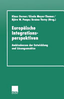 Europäische Integrationsperspektiven : Ambivalenzen der Entwicklung und Lösungsansätze
