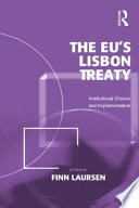 The EU's Lisbon Treaty : institutional choices and implementation