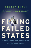 Fixing failed states : a framework for rebuilding a fractured world