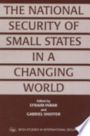 The national security of small states in a changing world
