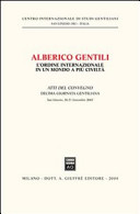 Alberico Gentili : l'ordine internazionale in un mondo a piú civiltà; atti del Convegno, decima giornata gentiliana, San Ginesio, 20 - 21 settembre 2002