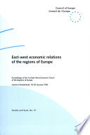 East-west economic relations of the regions of Europe : proceedings of the 1st East-West Economic Forum of the Regions of Europe, Geneva (Switzerland), 18-20 January 1996