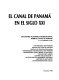 El canal de Panamá en el siglo XXI : Encuentro Académico Internacional sobre el Canal de Panamá. 4 y 5 de septiembre de 1997