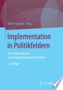 Implementation in Politikfeldern : Eine Anleitung zum verwaltungsbezogenen Vergleich