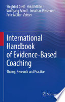 International Handbook of Evidence-Based Coaching : Theory, Research and Practice