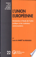 L' Union européenne : introduction à l'étude de l'ordre juridique et des institutions communautaires