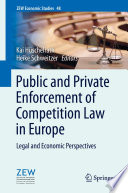Public and Private Enforcement of Competition Law in Europe : Legal and Economic Perspectives