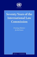 Seventy years of the International Law Commission : drawing a balance for the future