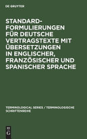 Standardformulierungen für deutsche Vertragstexte : mit Übersetzungen in englischer, französischer und spanischer Sprache