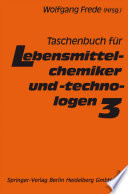 Taschenbuch für Lebensmittelchemiker und -technologen : Band 3