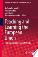 Teaching and Learning the European Union : Traditional and Innovative Methods