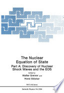 The Nuclear Equation of State : Part A: Discovery of Nuclear Shock Waves and the EOS