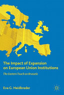 The impact of expansion on European Union institutions : the eastern touch on Brussels