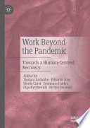 Work Beyond the Pandemic : Towards a Human-Centred Recovery