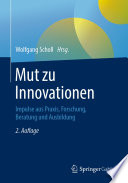 Mut zu Innovationen : Impulse aus Praxis, Forschung, Beratung und Ausbildung