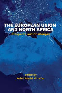 The European Union and North Africa : prospects and challenges