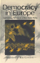 Democracy in Europe : legitimising politics in a non-state polity