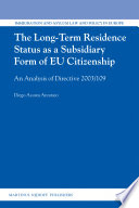 The long-term residence status as a subsidiary form of EU citizenship : an analysis of directive 2003/109
