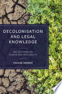 Decolonisation and legal knowledge : reflections on power and possibility