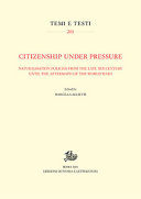Citizenship under pressure : naturalisation policies from the late XIX century until the aftermath of the World War I