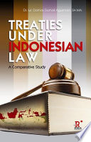 Treaties under Indonesia law : a comparative study