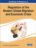 Handbook of research on the regulation of the modern global migration and economic crisis