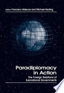 Paradiplomacy in action : the foreign relations of subnational governments