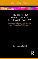 The right to democracy in international law : between procedure, substance and the philosophy of John Rawls
