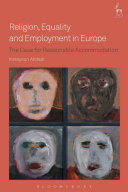 Religion, equality and employment in Europe : the case for reasonable accommodation