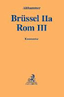 Brüssel IIa, Rom III : Kommentar zu den Verordnungen (EG) 2201/2003 und (EU) 1259/2010