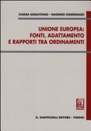 Unione europea : fonti, adattamento e rapporti tra ordinamenti