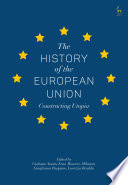 The History of the European Union : Constructing Utopia