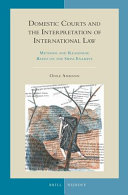 Domestic courts and the interpretation of international law : methods and reasoning based on the Swiss example
