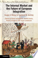 The internal market and the future of European integration : essays in honour of Laurence W. Gormley
