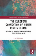 The European Convention of Human Rights regime : reform of immigration and minority policies from afar