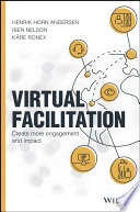 Virtual facilitation : create more engagement and impact