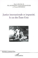 Justice internationale et impunité, le cas des États-Unis