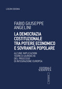 La democrazia costituzionale tra potere economico e sovranità popolare : alcune implicazioni teorico-giuridiche del processo di integrazione europea