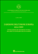 L' adesione dell'Unione europea alla CEDU : l'evoluzione dei sistemi di tutela dei diritti fondamentali in Europa