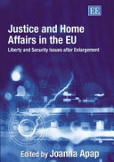 Justice and home affairs in the EU : liberty and security issues after enlargement