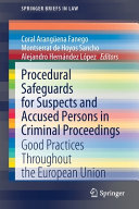 Procedural safeguards for suspects and accused persons in criminal proceedings : good practices throughout the European Union