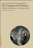 Né centauro né chimera : modesta proposta per un'Europa plurale