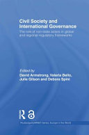 Civil society and international governance : the role of non-state actors in global and regional regulatory frameworks