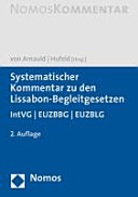 Systematischer Kommentar zu den Lissabon-Begleitgesetzen : IntVG, EUZBBG, EUZBLG, ESMFinG