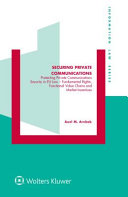 Securing private communications : protecting private communications security in EU law : fundamental rights, functional value chains, and market incentives