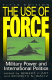 The use of force : military power and international politics