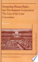 Integrating human rights into development cooperation : the case of the Lomé Convention
