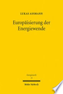 Europäisierung der Energiewende : die grenzüberschreitende Förderung erneuerbarer Energien am Beispiel deutscher Gesetze für Biogas und Biomethan