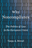 Why noncompliance : the politics of law in the European Union