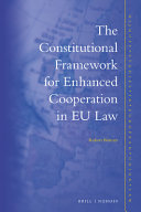 The constitutional framework for enhanced cooperation in EU law